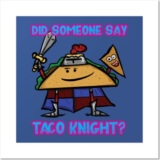 Did Someone Say Taco Knight? Posters and Art